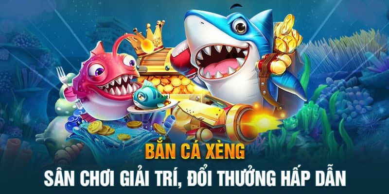 Tổng quan về trò chơi nổi tiếng bắn cá xèng